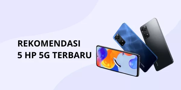 Rekomendasi 5 HP 5G Terbaru 2023 dengan Harga 3 Jutaan