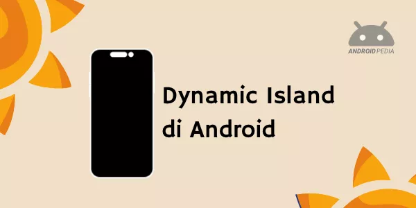 Cara Membuat Dynamic Island di Android Seperti di iPhone Terbaru