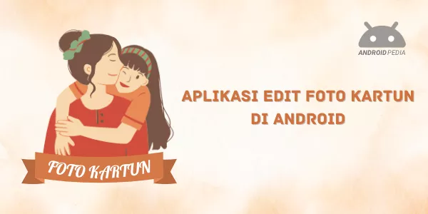 10 Aplikasi Edit Foto Kartun di Android Terbaik dan Terbaru