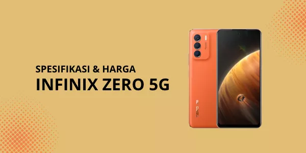 Spesifikasi Lengkap dan Harga Smartphone Infinix Zero 5G