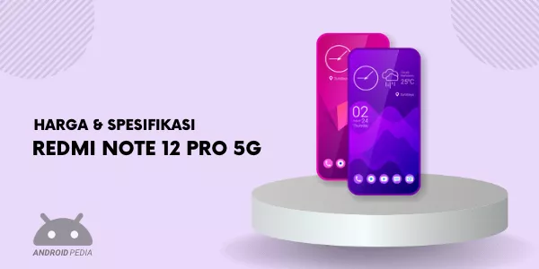 Harga Redmi Note 12 Pro 5G Terbaru dan Spesifikasi
