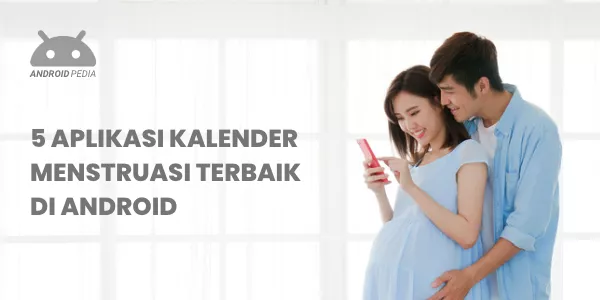 5 Aplikasi Kalender Menstruasi Terbaik di HP Android