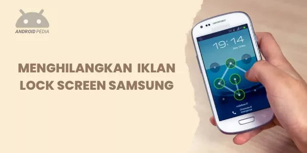 Cara Menghapus Iklan di Lock Screen Samsung