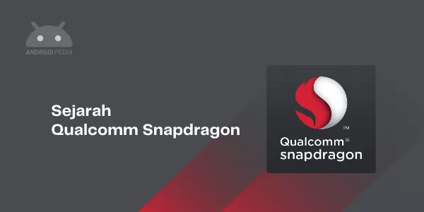 Mengenal Sejarah Chip Qualcomm Snapdragon