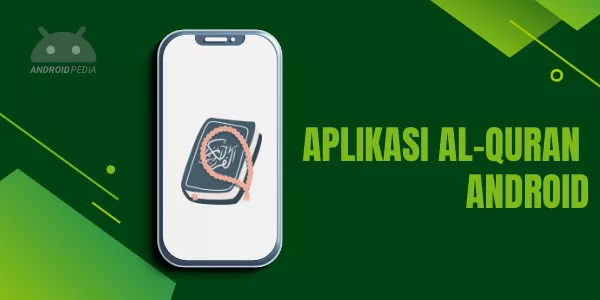 7 Aplikasi Al-Quran Terbaik di Android Terbaru