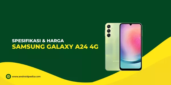 Spesifikasi dan Harga Smartphone Samsung Galaxy A24 4G