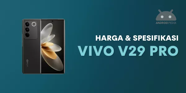 Bocoran Harga dan Spesifikasi Vivo V29 Pro Terbaru