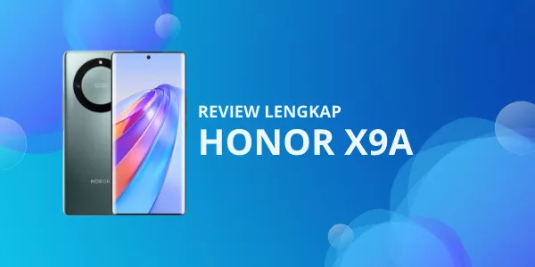 Review Lengkap Smartphone Honor X9a: Kelebihan dan Kekurangan