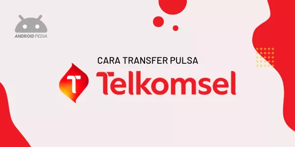 Panduan Lengkap Cara Mudah Transfer Pulsa Telkomsel
