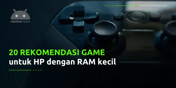 20 Rekomendasi Game dengan Ram Kecil di Android