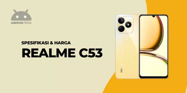 Spesifikasi Lengkap dan Harga Smartphone Realme C53
