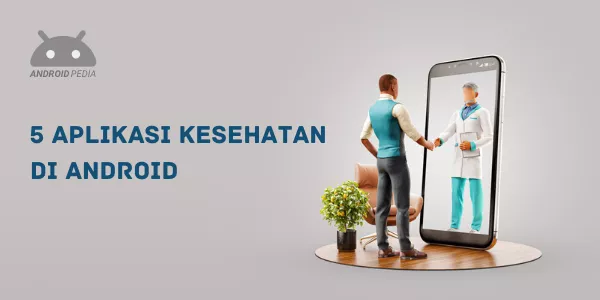 5 Aplikasi Kesehatan di Android untuk Gaya Hidup Sehat Anda