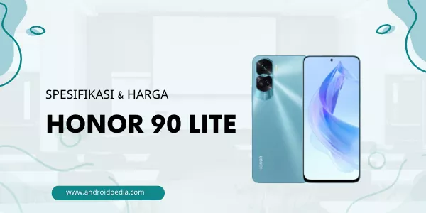 Spesifikasi Lengkap dan Harga Smartphone Honor 90 Lite