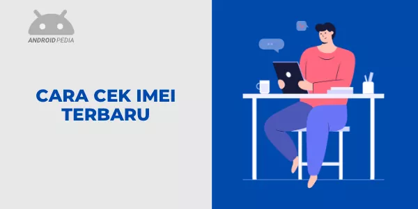 Cara Termudah Mengecek IMEI disemua merk HP Terbaru