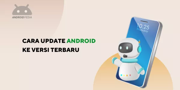 Cara Cek dan Update Android ke Versi Terbaru
